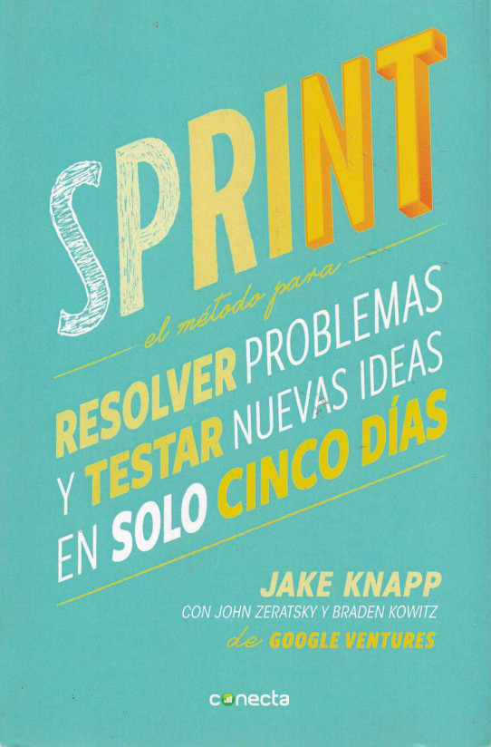 Sprint. El método para resolver problemas y testar nuevas ideas en solo cinco días.