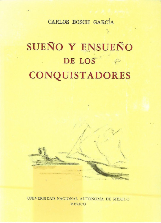 SUEÑO Y ENSUEÑO DE LOS CONQUISTADORES