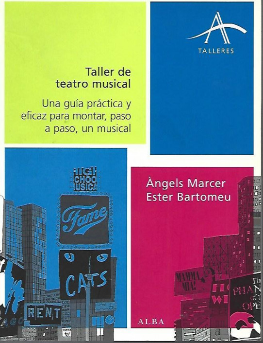 TALLER DE TEATRO MUSICAL. UNA GUÍA PRÁCTICA Y EFICAZ PARA MONTAR, PASO A PASO, UN MUSICAL