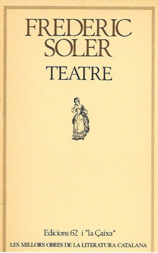 TEATRE  (Frederic Soler alias Serafí Pitarra)