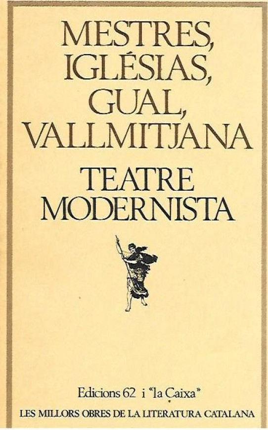 TEATRE MODERNISTA    (Mestres, Iglésias, Gual, Vallmitjana )