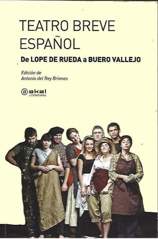 TEATRO BREVE ESPAÑOL. DE LOPE DE RUEDA A BUERO VALLEJO