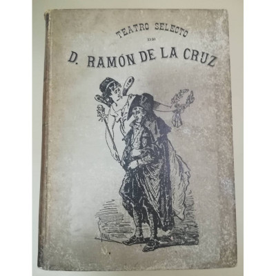 Teatro selecto. / D. Ramon de la Cruz.