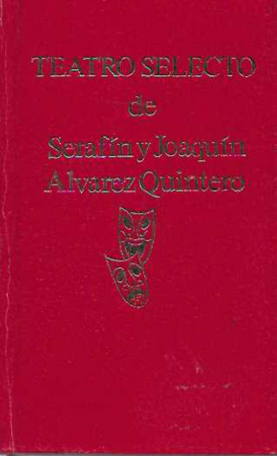 Teatro selecto de los hermanos Álvarez Quintero