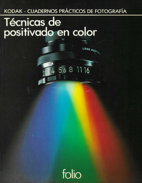 Técnicas de positivado en color. Kodak-Cuadernos prácticos de fotografía.
