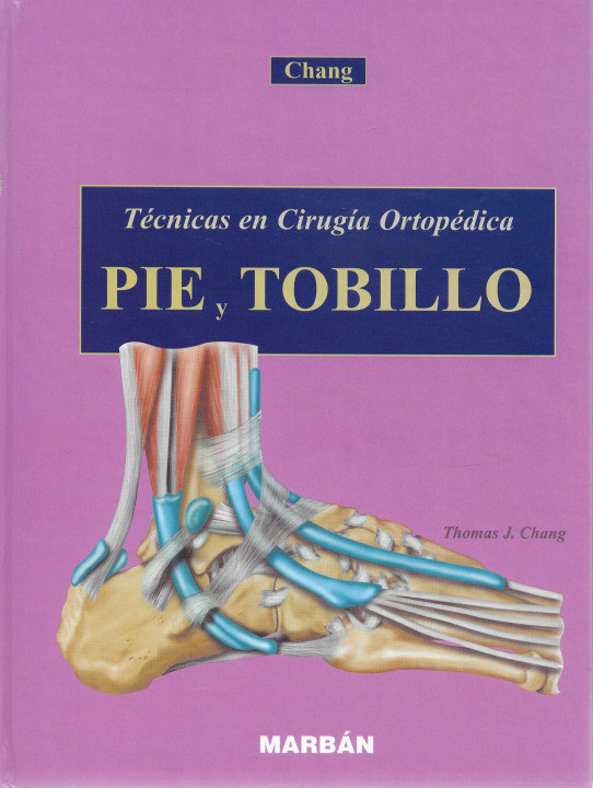 Técnicas en cirugía Ortopédica. PIE y TOBILLO.