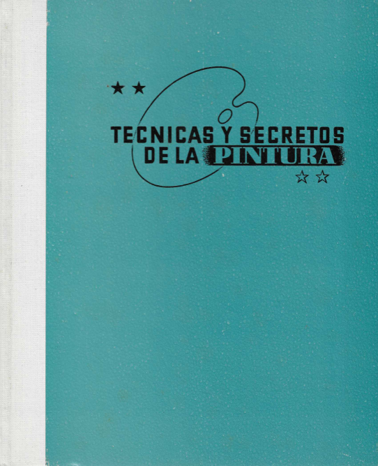 Técnicas y secretos de la pintura.