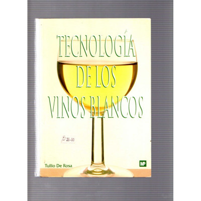 Tecnología de los vinos blancos / Tullio De Rosa