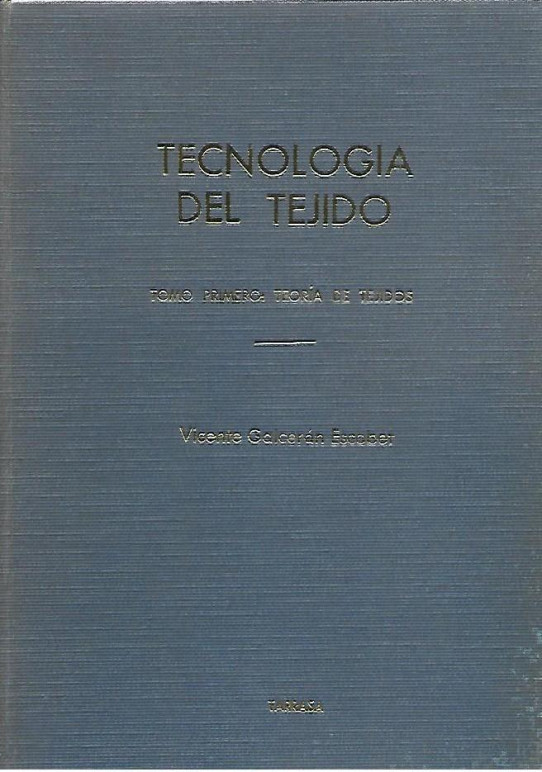TECNOLOGIA DEL TEJIDO Tomo primero: TEORIA DE LOS TEJIDOS