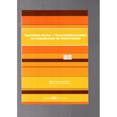 Televisión digital y telecomunicaciones en comunidades de propietarios / Alberto Sendín Escalona