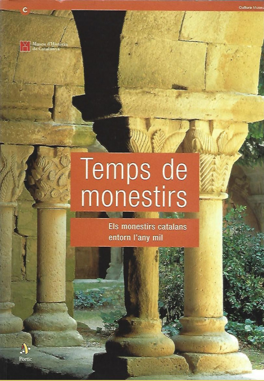 TEMPS DE MONESTIRS: ELS MONESTIRS CATALANS ENTORN L'ANY MIL