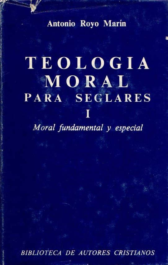 TEOLOGÍA MORAL PARA SEGLARES I