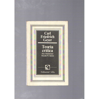 Teoría crítica: Max Horkheimer y Theodor W. Adorno / Carl Friedrich Geyer