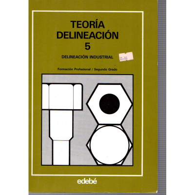 Teoría delineación 5. Delineación industrial / Equipo técnico edebé