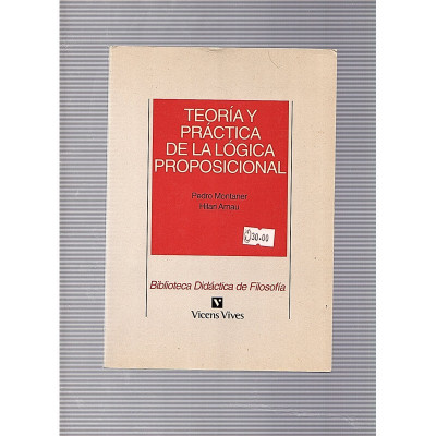 Teoría y Práctica de la lógica proposicional / Pedro Montaner, Hilari Arnau