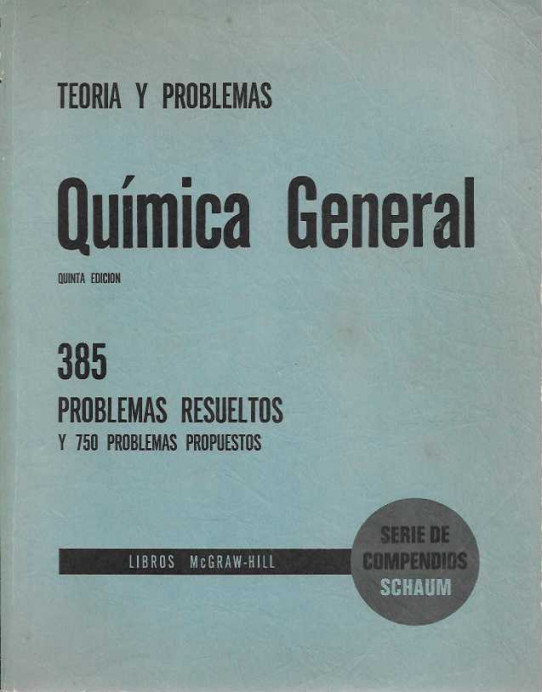 TEORIA Y PROBLEMAS DE QUÍMICA GENERAL. 385 problemas resueltos y 750 problemas propuestos.