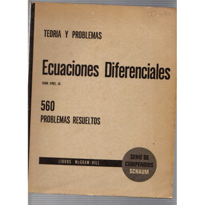 Teoria y problemas Ecuaciones diferenciales  560 problemas resueltos / Frank Ayres, Jr