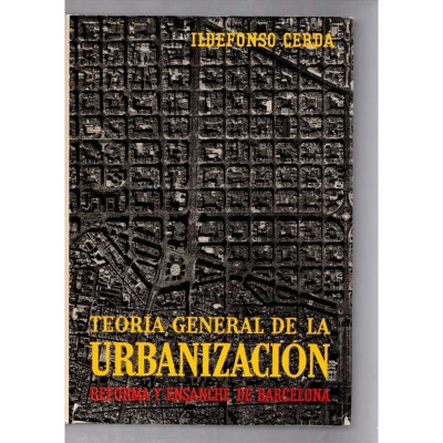 Teroria general de la urbanitzación / Ildefonso Cerdà