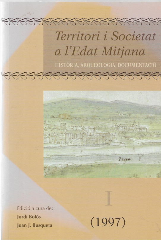 TERRITORI I SOCIETAT A L'EDAT MITJANA VOLUM I (1997)  --ARTICLES DE VARIS AUTORS-