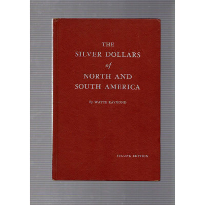 The silver dollars of North and South America / Wayte Raymond