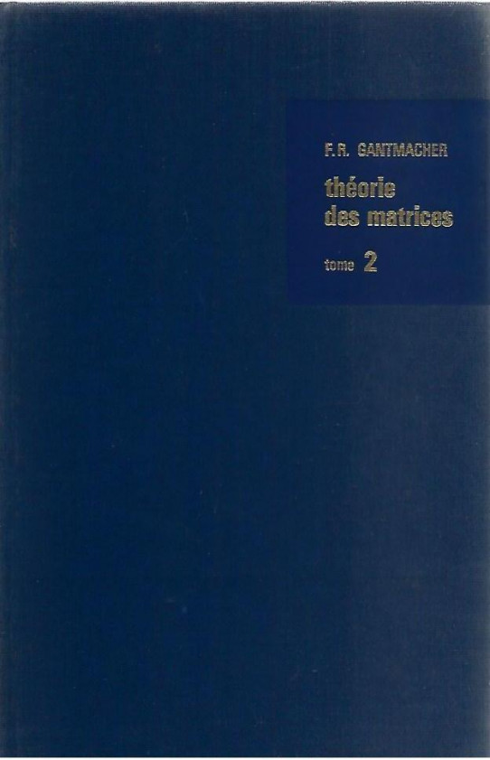 THEORIE DES MATRICES Tome 1 et Tome 2.    (Teoria de las matrices tomos 1 y 2)