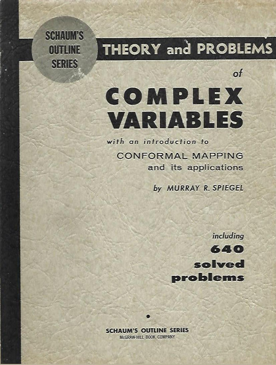 THEORY AND PROBLEMS COMPLEX VARIABLES with an introduction toCONFORMAL MAPPING and its applications including 640 solved problems