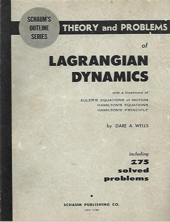 Theory and Problems of LAGARNGIAN DYNAMICS including 275 solved problems.