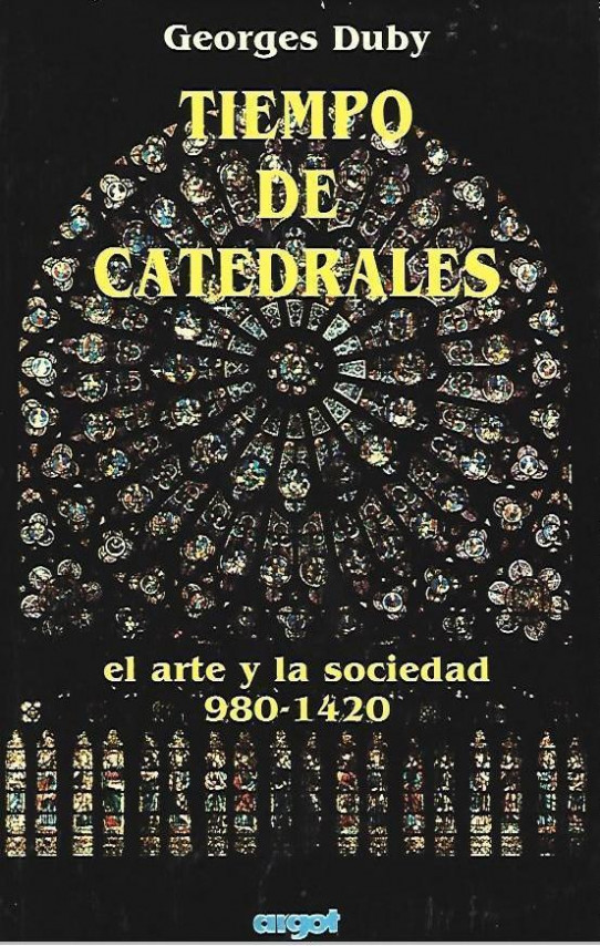 TIEMPO DE CATEDRALES. EL ARTE Y LA SOCIEDAD 980-1420