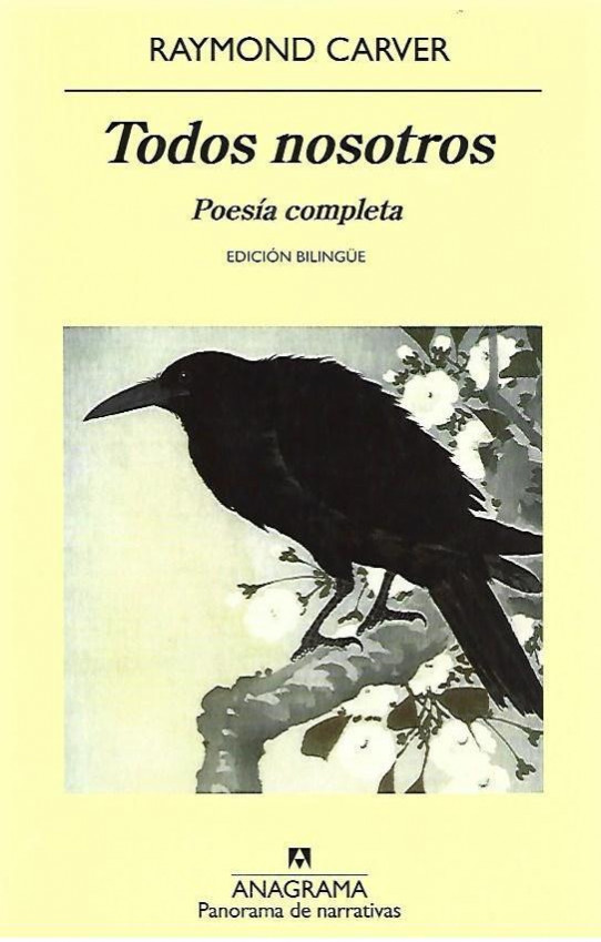 TODOS NOSOTROS  . POESIA COMPLETA (Rymond Carver)   Edición bilingüe