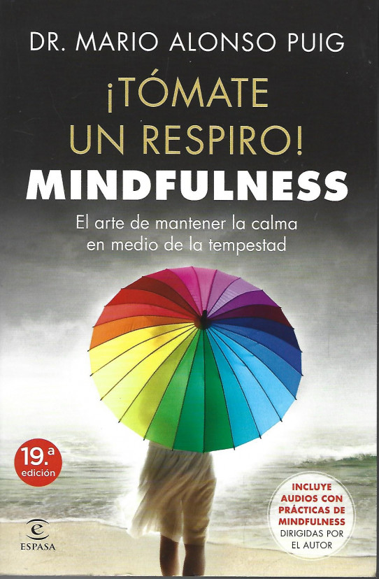 ¡TOMATE UN RESPIRO! MINDFULNESS. El arte de mantener la calma en medio de la tempesta