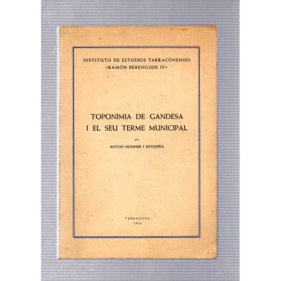 Toponomia de Gandesa i el seu terme municipal / Anton Monner i Estopiñà