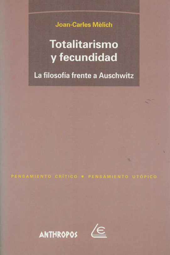 Totalitarismo y fecundidad. La filosofia frente a Auschwitz