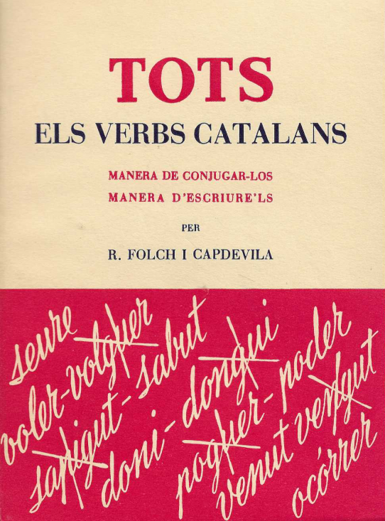 Tots els verbs catalans. Manera de conjugar-los. Manera d'escriure'ls.