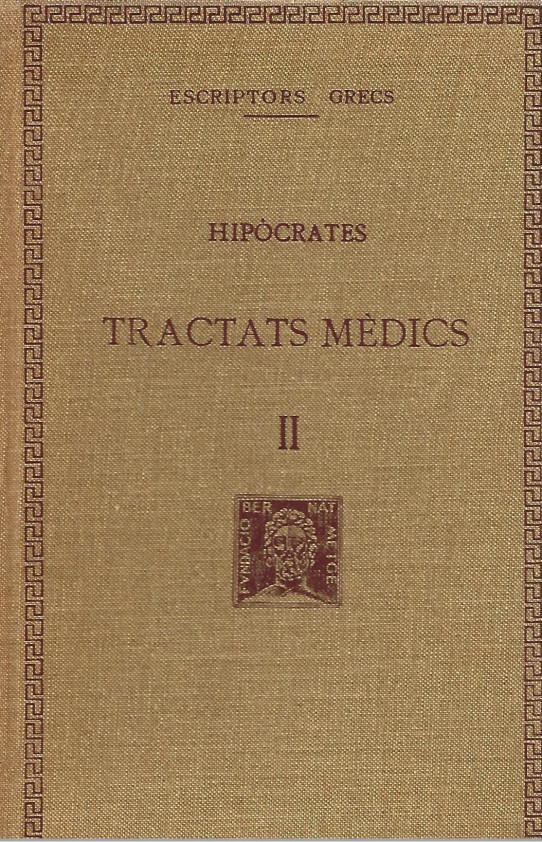 TRACTATS MEDICAS Volum II: AIRES, AIGÜES I LLOCS.  EL PRONOSTIC. L'ANTIGA MEDICINA  (Hipòcrates)