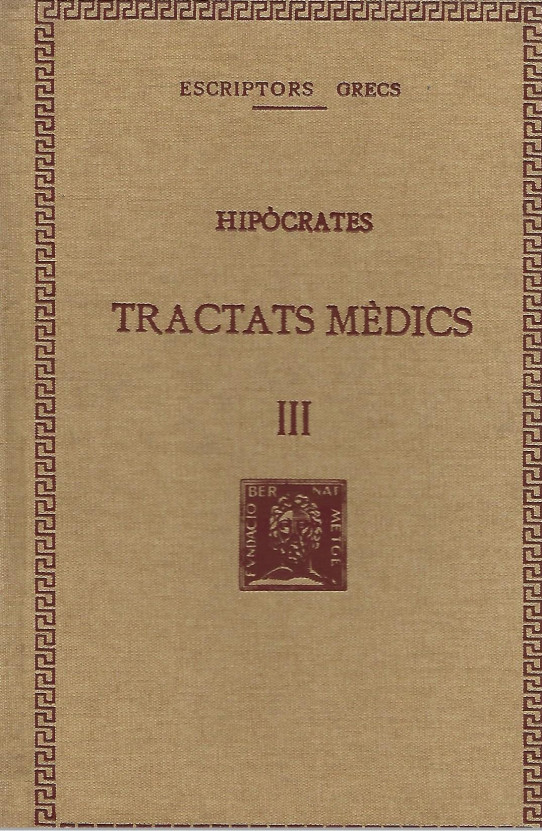 TRACTATS MEDICS Volum III: SOBRE LA NATURALESA DE L'HOME. EPIDEMIES, I i II  (Hpòcrates)