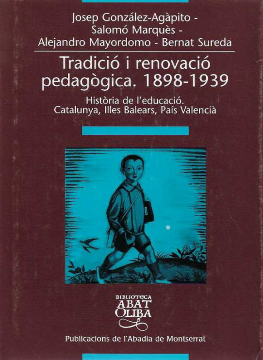 TRADICIÓ I RENOVACIÓ PEDAGÒGICA. 1898-1939. Història de l'educació. Catalunya, Illes Balears, Pais Valencià.