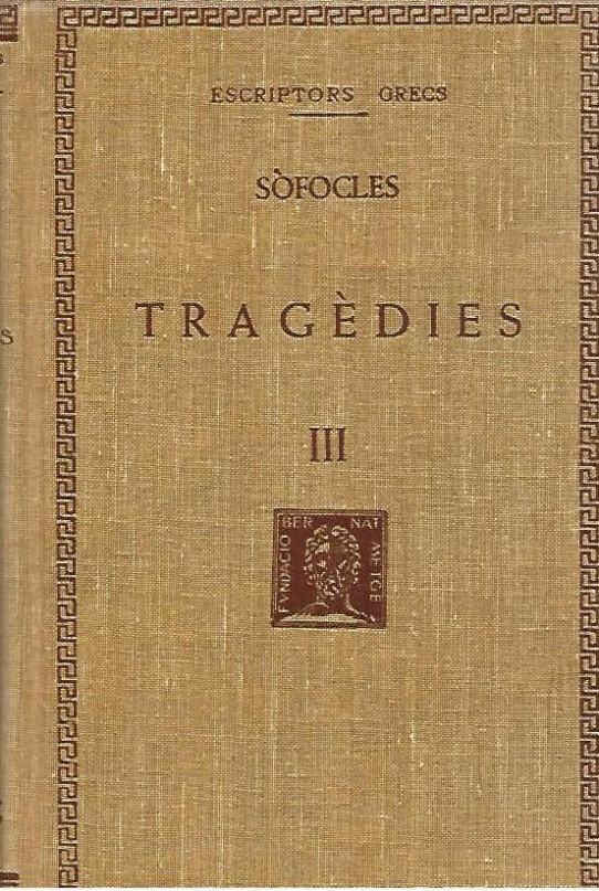 TRAGEDIES Volum III : ELECTRA.  FILOCTETES  ( Sòfocles )