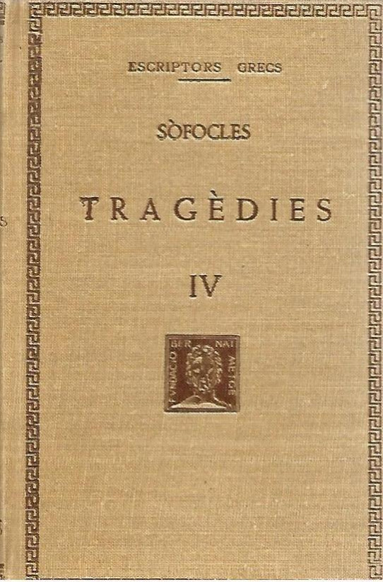 TRAGEDIES Volum IV: EDIP A COLONOS.  ELS SATIRS RASTREJADORS