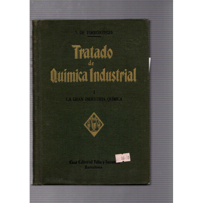 Tratado de química industrial. (volumen 1) Lagran Industria Química / S. de Torrentegui