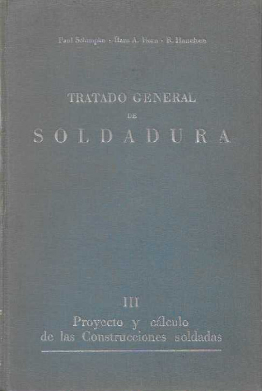 TRATADO GENERAL DE SOLDADURA. III. Proyecto y cálculo de as construcciones soldadas.