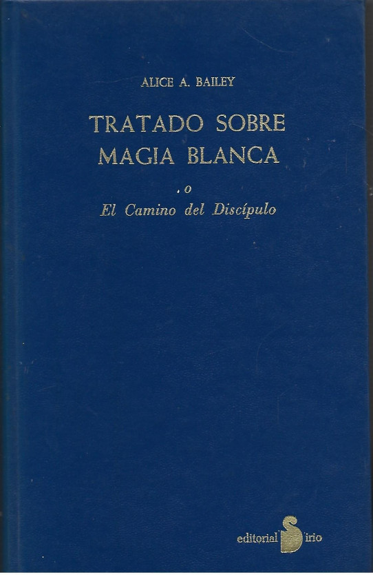 TRATADO SOBRE MAGIA BLANCA o EL CAMINO DEL DISCIPULO