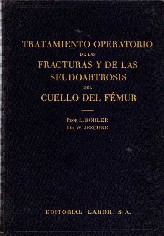 TRATAMIENTO OPERATORIO DE LAS FRACTURAS Y DE LAS SEUDOARTROSIS DEL CUELLO DEL FÉMUR Y SUS RESULTADOS