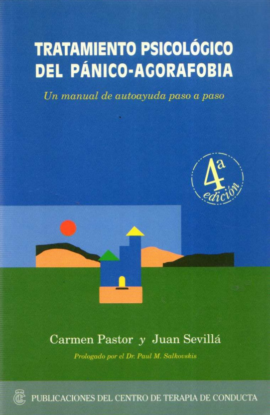 TRATAMIENTO PSICOLÓGICO DEL PÁNICO-AGORAFOBIA. UN MANUAL DE AYUDA PASO A PASO