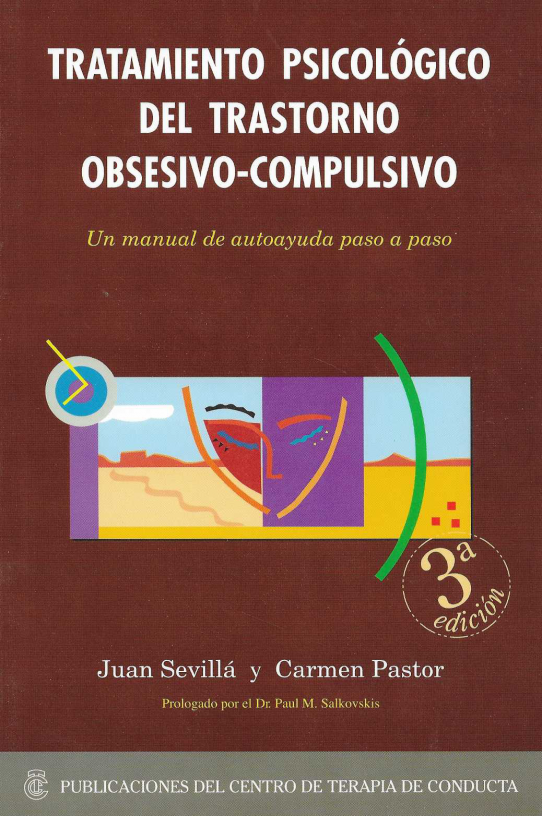 Tratamiento psicológico del trastorno obsesivo-compulsivo. Un manual de autoayuda paso a paso.