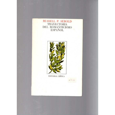 Trayectoria del romanticismo español  / Russell P. Sebold