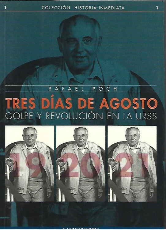 TRES DÍAS DE AGOSTO. GOLPE Y REVOLUCIÓN DE LA URSS