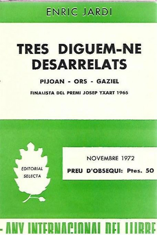 TRES DIGUEM-NE DESARRELATS.  PIJOAN - ORS - GAZIEL