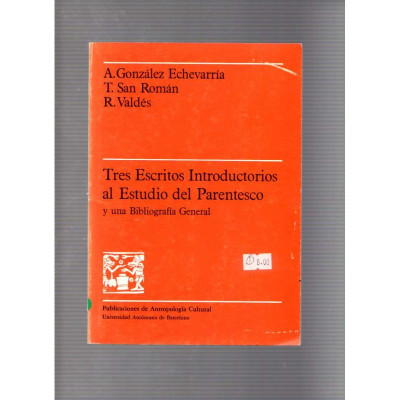 Tres escritos introductorios al estudio del parentesco / A. González Echevarría