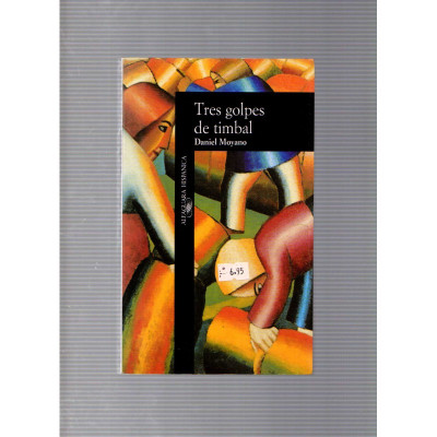 Tres golpes de timbal / Daniel Moyano