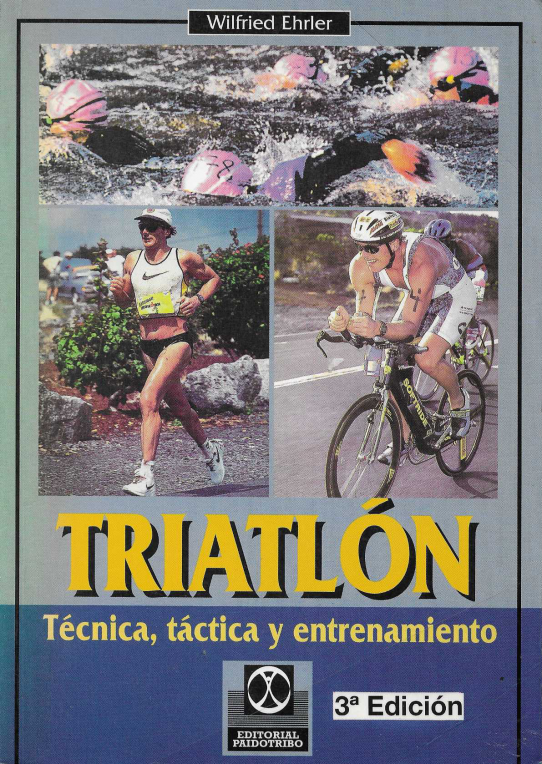 Triatlón. Técnica, táctica y entrenamiento.